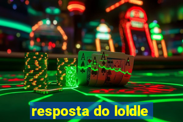 resposta do loldle